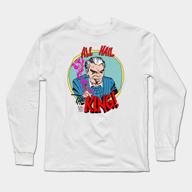 All hail the King! Long Sleeve T-Shirt by SmearySoapbox